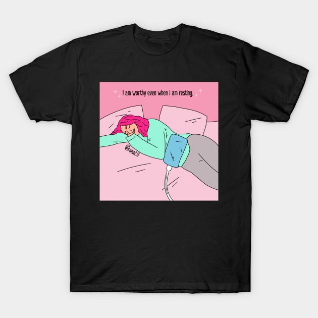 I am worthy even when I’m resting T-Shirt by Ranaawadallah